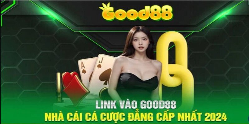 Good88 Lừa Đảo Đúng Hay Sai - Sẽ Được Giải Đáp Chi Tiết